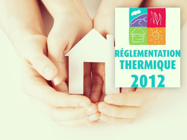 La RT 2012, la réglementation thermique 2012